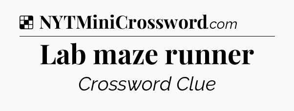 Solution: Lab maze runner - NYT Crossword
