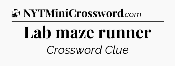 Lab maze runner - Daily Themed Classic Crossword