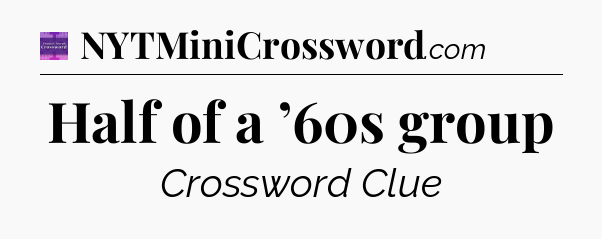 Half of a ’60s group - Thomas Joseph Crossword