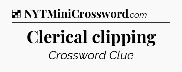 Solution: Clerical clipping - NYT Crossword