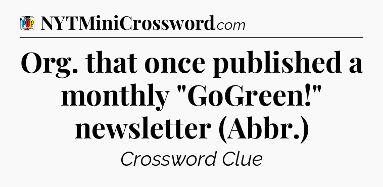 Org. that once published a monthly 