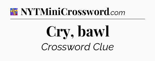 Cry, bawl Codycross