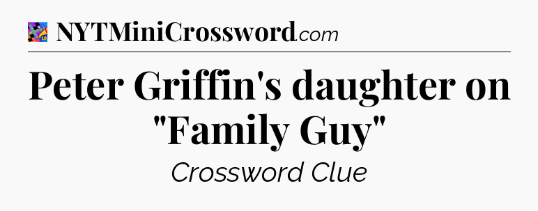 Peter Griffin's daughter on 