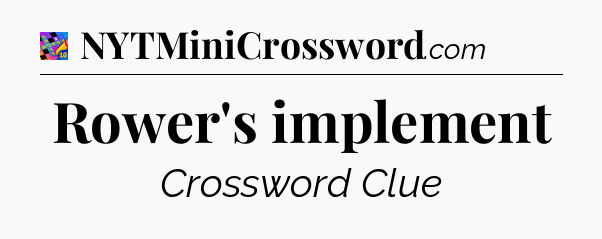 Rower's implement Crossword Clue