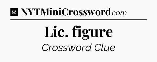 Lic. figure - LA Times Crossword