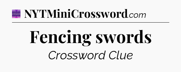 Fencing swords - Thomas Joseph Crossword