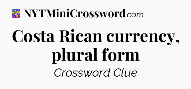 Costa Rican currency, plural form Codycross