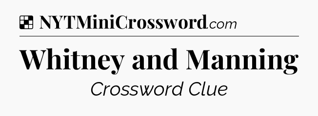 Solution: Whitney and Manning - NYT Crossword