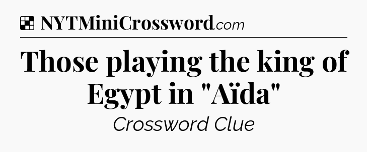 Solution: Those playing the king of Egypt in 