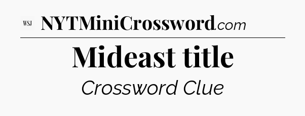 Mideast title - WSJ Crossword