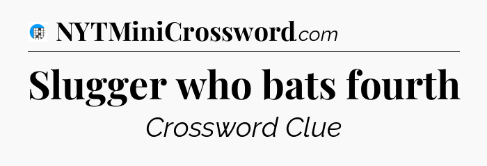 Slugger who bats fourth Crossword Clue
