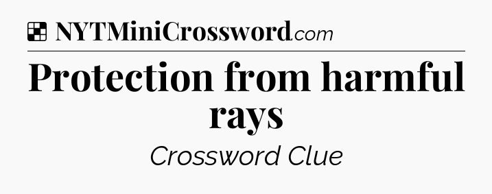 Solution: Protection from harmful rays - NYT Crossword