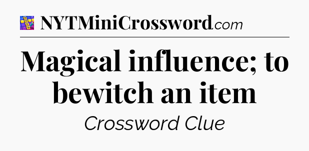 Magical influence; to bewitch an item Codycross