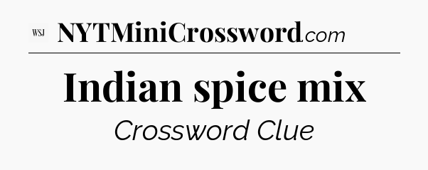Indian spice mix - WSJ Crossword