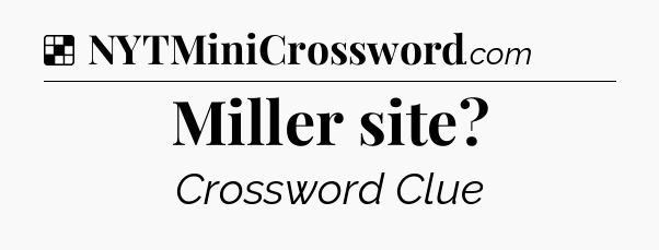 Solution: Miller site - NYT Crossword