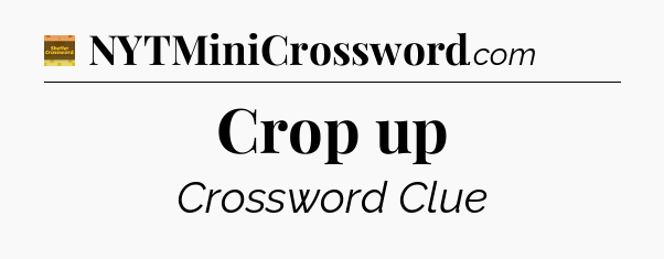 Crop up - Eugene Sheffer Crossword