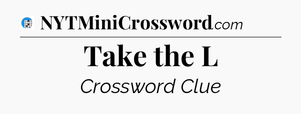 Take the L Crossword Clue