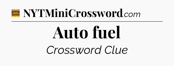 Auto fuel crossword clue Eugene Sheffer