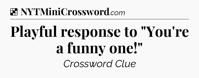 Solution: Playful response to 