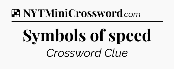 Solution: Symbols of speed - NYT Crossword
