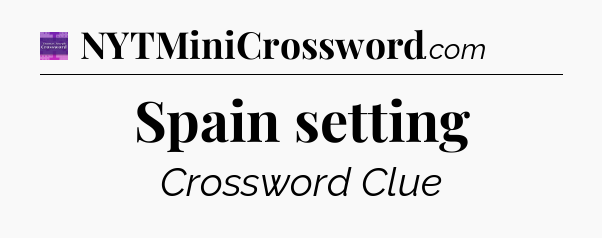 Spain setting - Thomas Joseph Crossword
