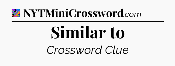 Similar to Crossword Clue