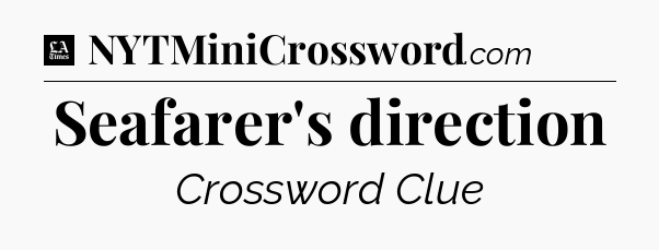Seafarer's direction - LA Times Crossword