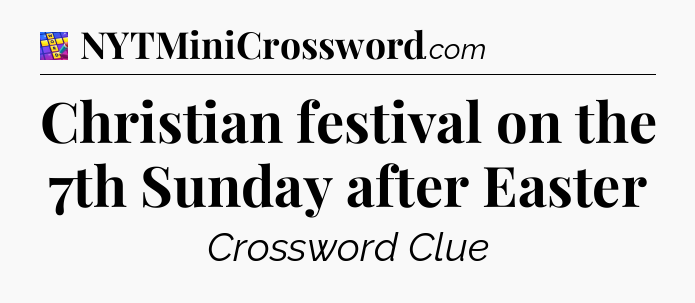 Christian festival on the 7th Sunday after Easter Codycross