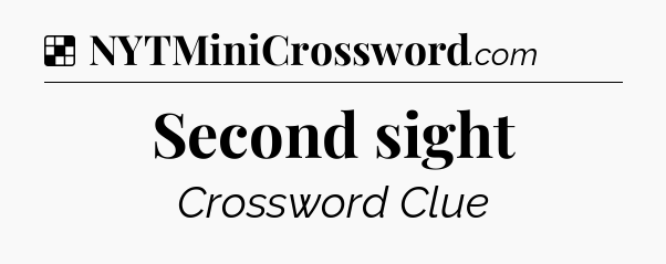 Solution: Second sight - NYT Crossword