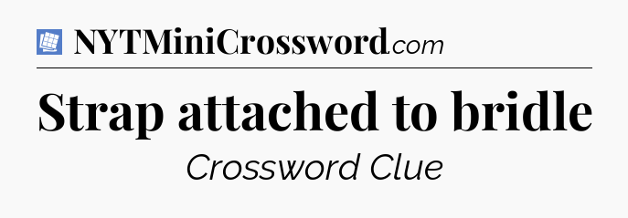 Strap attached to bridle Puzzle Page Crossword Clue