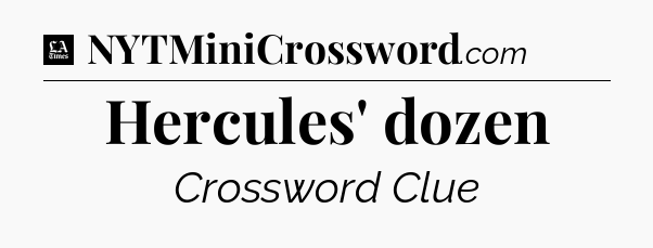 Hercules' dozen - LA Times Crossword