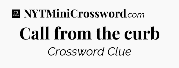 Call from the curb - LA Times Crossword