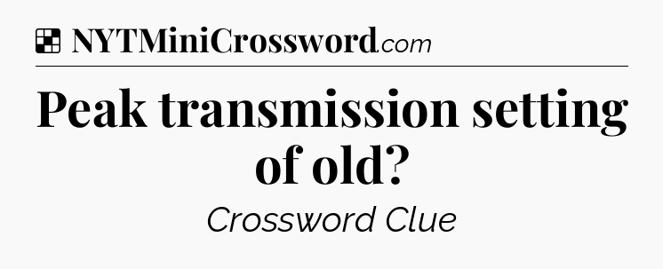 Solution: Peak transmission setting of old - NYT Crossword