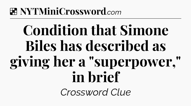 Solution: Condition that Simone Biles has described as giving her a 