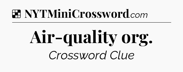Solution: Air-quality org - NYT Crossword