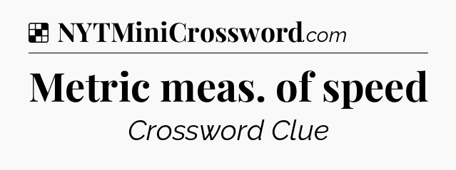 Solution: Metric meas. of speed - NYT Crossword