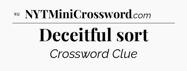 Deceitful sort - WSJ Crossword