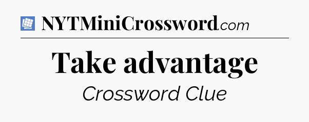 Take advantage Puzzle Page Crossword Clue