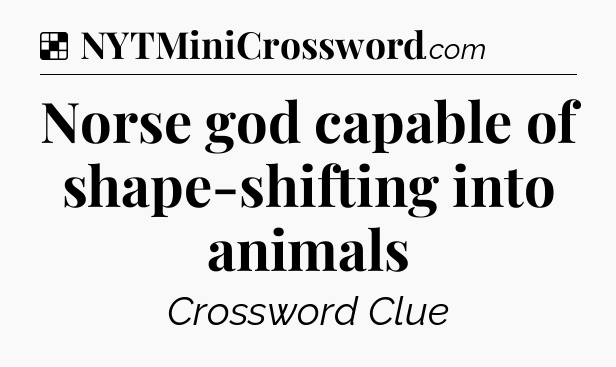 Solution: Norse god capable of shape-shifting into animals - NYT Crossword