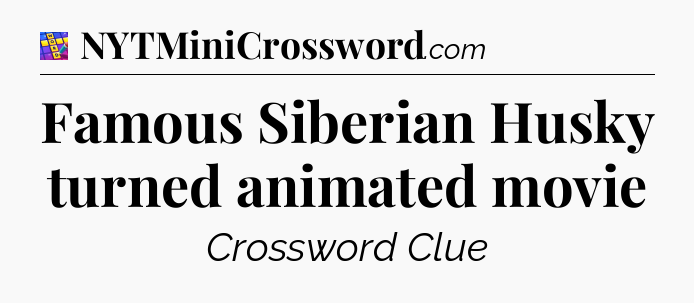 Famous Siberian Husky turned animated movie Codycross