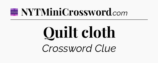 Quilt cloth - Thomas Joseph Crossword