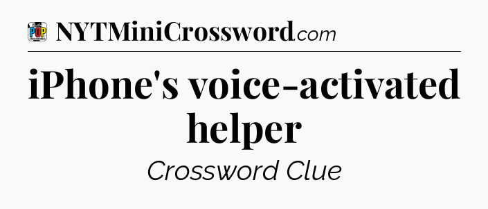 iPhone's voice-activated helper Crossword Clue