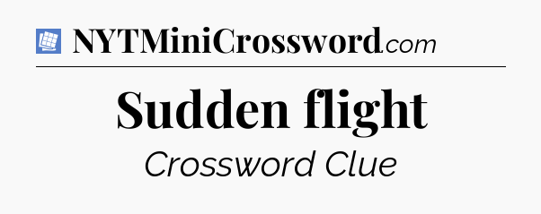 Sudden flight Puzzle Page Crossword Clue