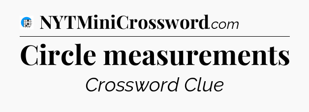 Circle measurements Crossword Clue