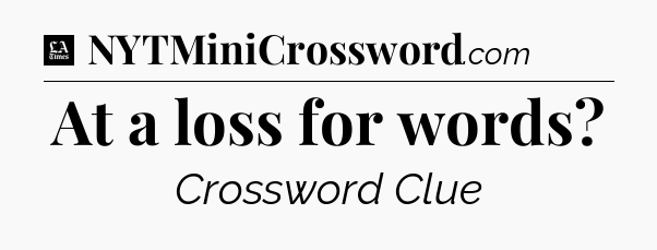 At a loss for words - LA Times Crossword