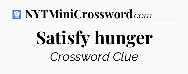 Satisfy hunger Puzzle Page Crossword Clue