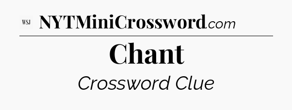 Chant - WSJ Crossword