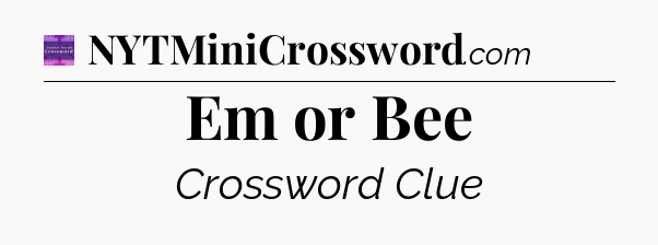 Em or Bee - Thomas Joseph Crossword