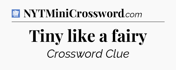 Tiny like a fairy Puzzle Page Crossword Clue