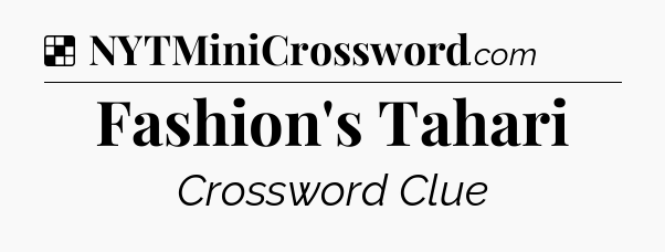 Solution: Fashion's Tahari - NYT Crossword